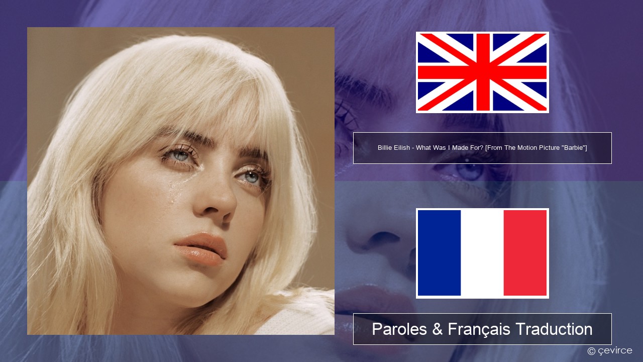 Billie Eilish – What Was I Made For? [From The Motion Picture “Barbie”] Anglais Paroles & Français Traduction