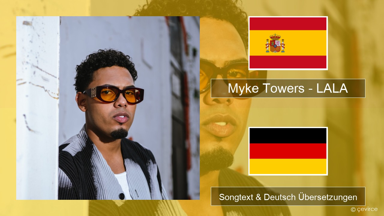 Myke Towers – LALA Spanisch Songtext & Deutsch Übersetzungen