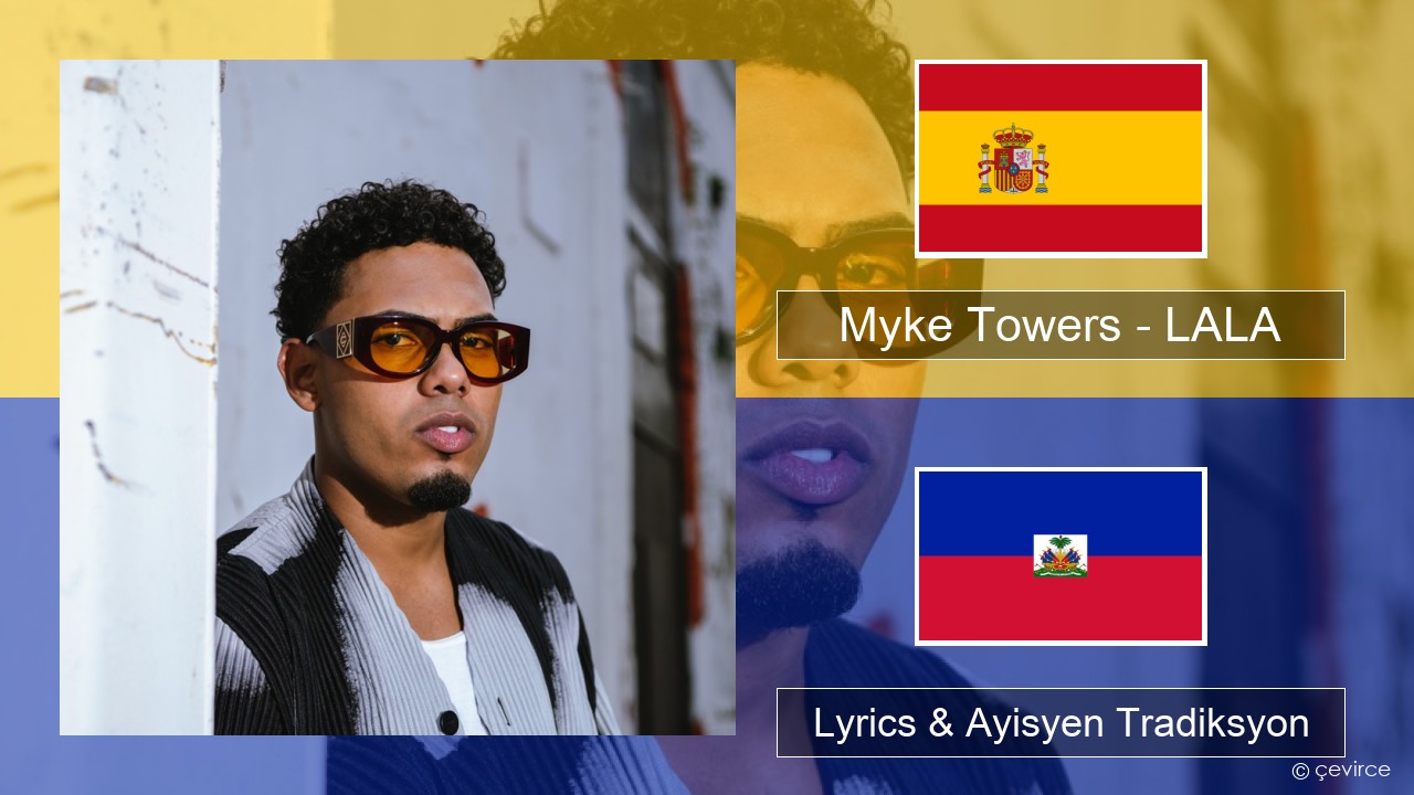 Myke Towers – LALA Panyòl Lyrics & Ayisyen Tradiksyon