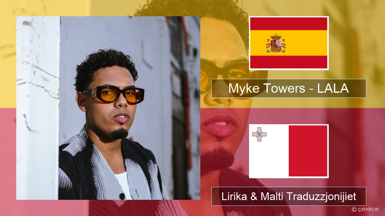 Myke Towers – LALA Spanjol Lirika & Malti Traduzzjonijiet