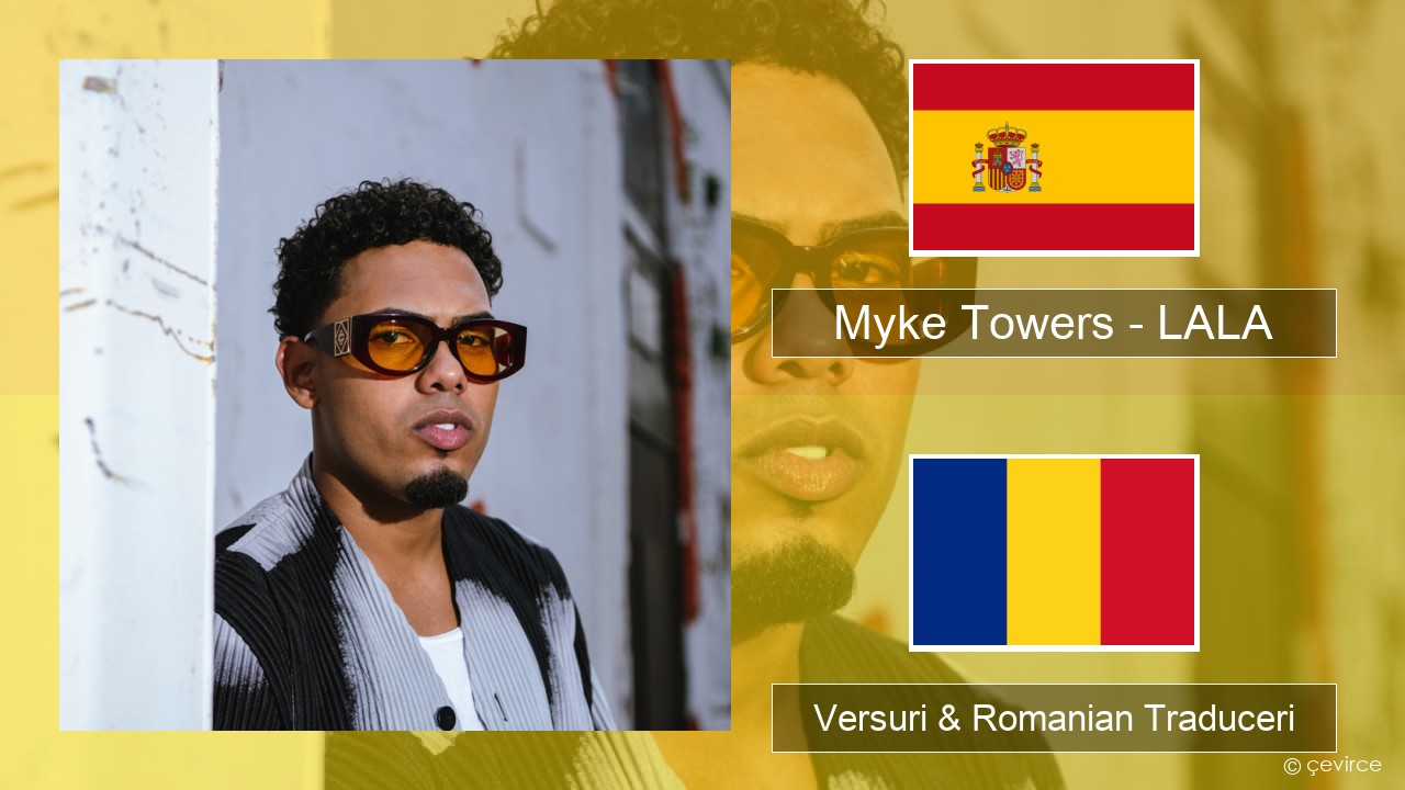 Myke Towers – LALA Spaniolă Versuri & Romanian Traduceri