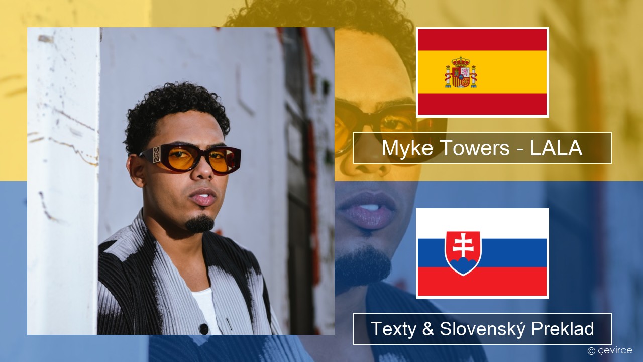 Myke Towers – LALA Španielsko Texty & Slovenský Preklad