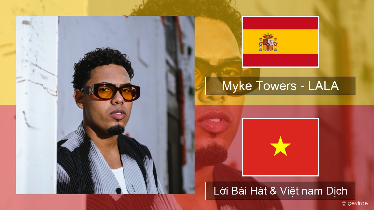 Myke Towers – LALA Tiếng tây ban nha Lời Bài Hát & Việt nam Dịch