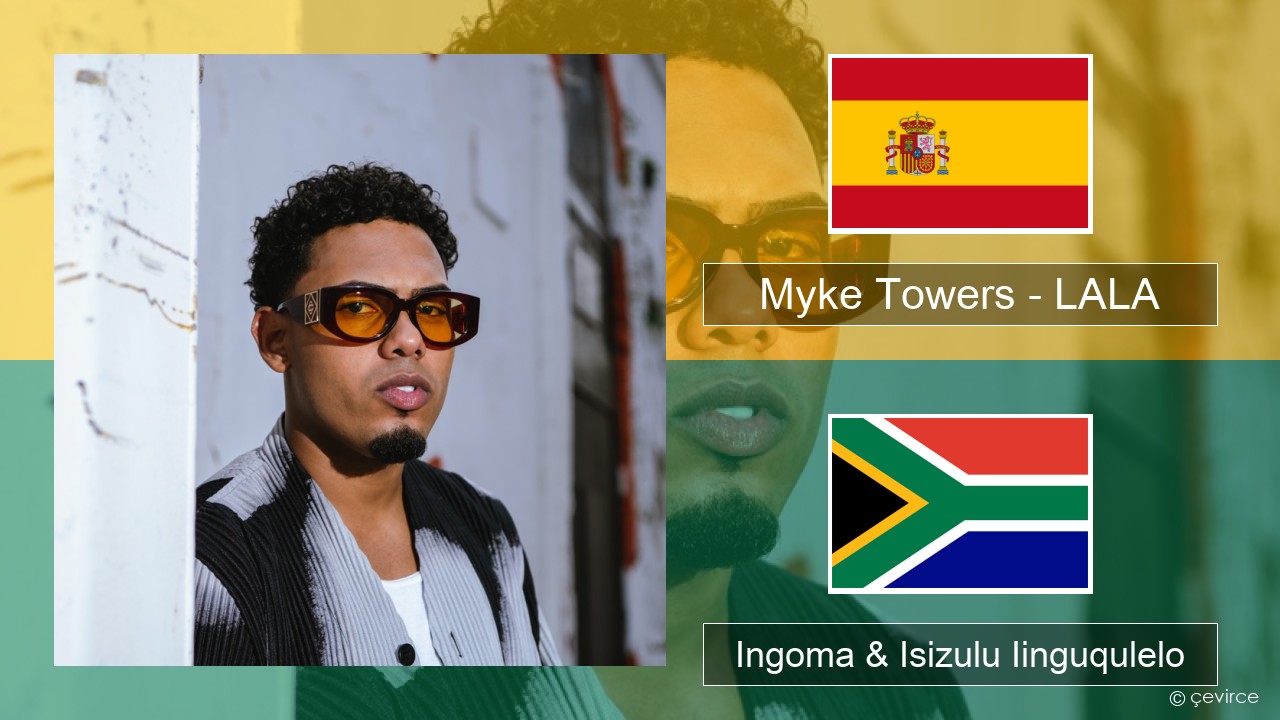 Myke Towers – LALA Isispanish Ingoma & Isizulu Iinguqulelo