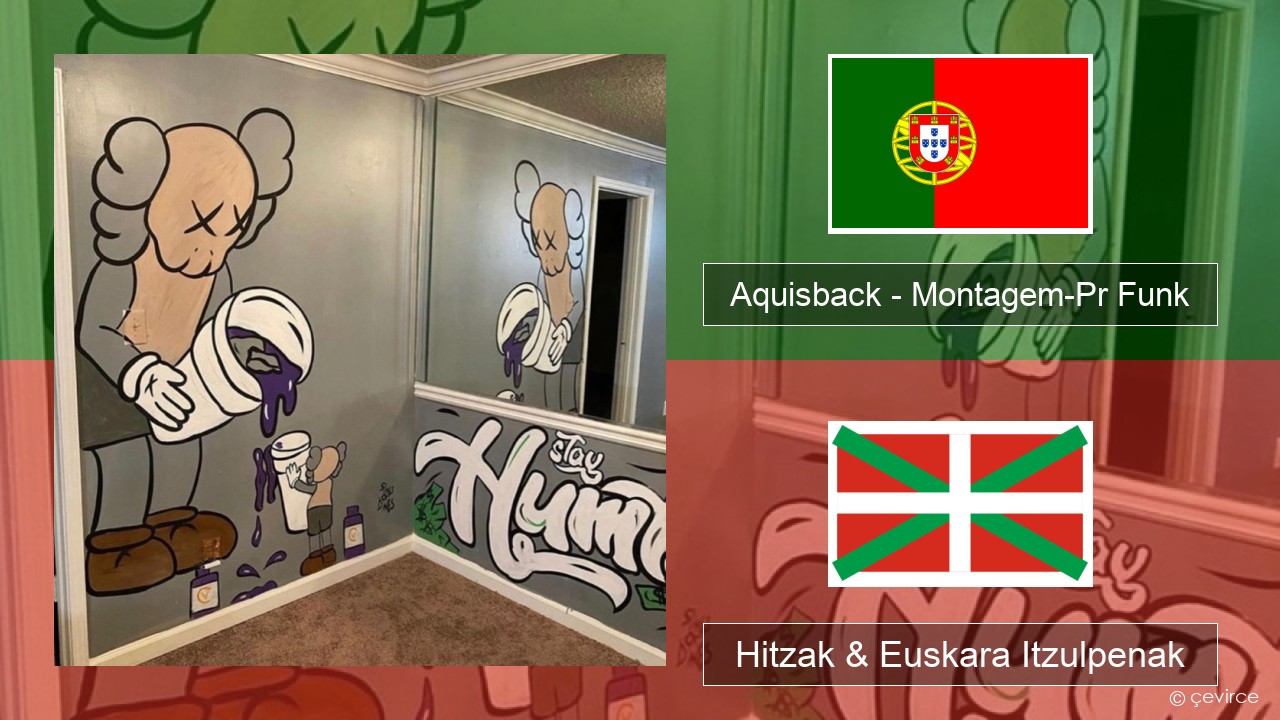 Aquisback – Montagem-Pr Funk Portugesa Hitzak & Euskara Itzulpenak