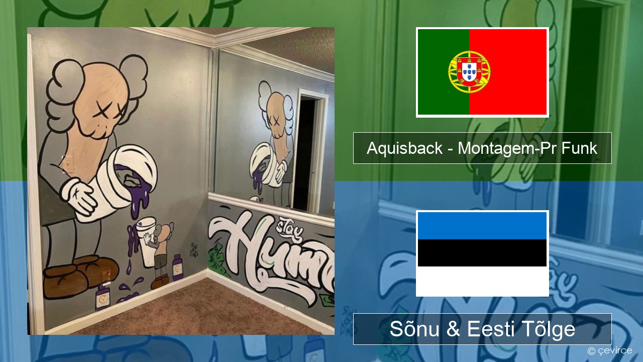 Aquisback – Montagem-Pr Funk Portugali Sõnu & Eesti Tõlge