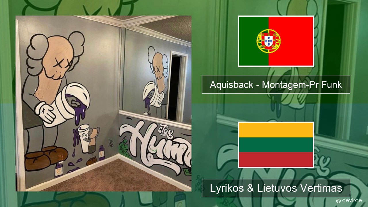 Aquisback – Montagem-Pr Funk Portugalų Lyrikos & Lietuvos Vertimas