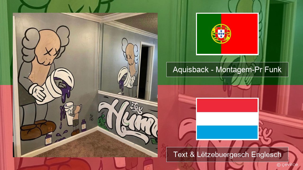 Aquisback – Montagem-Pr Funk Portugisesch Text & Lëtzebuergesch Englesch