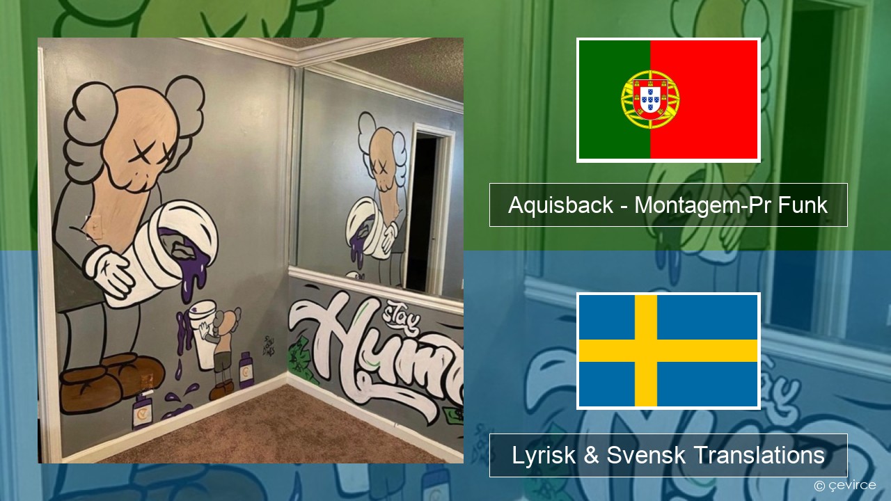 Aquisback – Montagem-Pr Funk Portugisisk Lyrisk & Svensk Translations