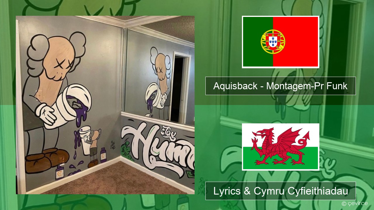 Aquisback – Montagem-Pr Funk Portiwgaleg Lyrics & Cymru Cyfieithiadau