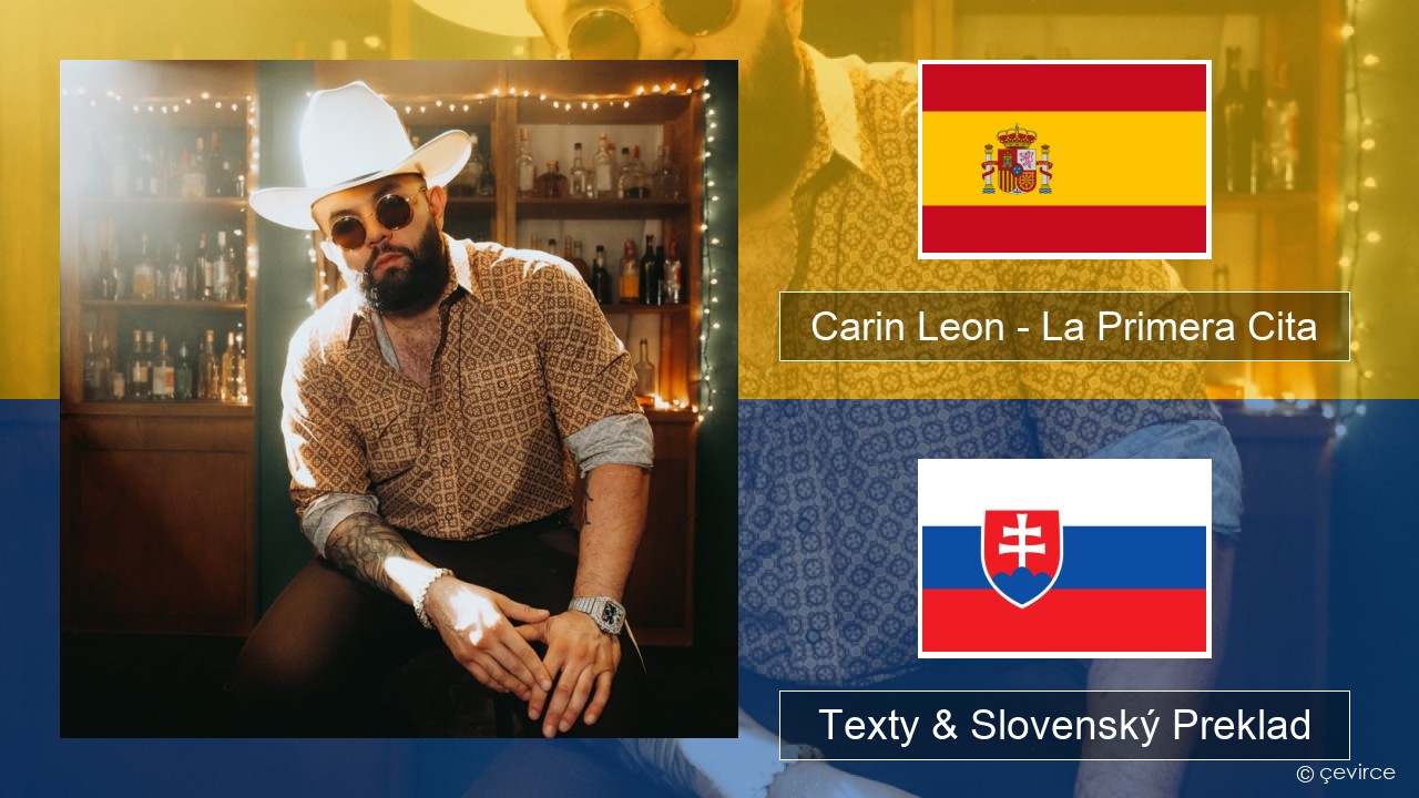 Carin Leon – La Primera Cita Španielsko Texty & Slovenský Preklad