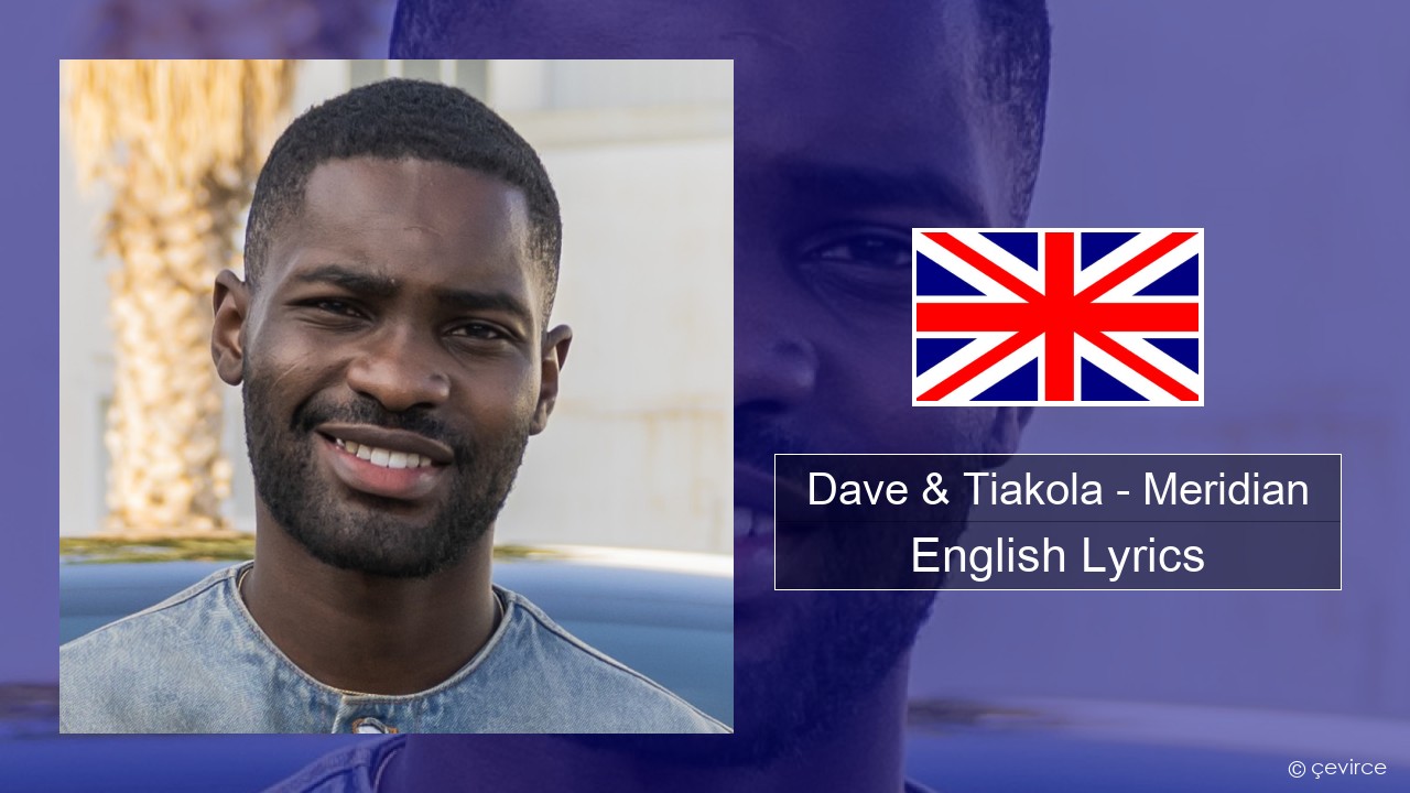 Dave & Tiakola – Meridian English Lyrics