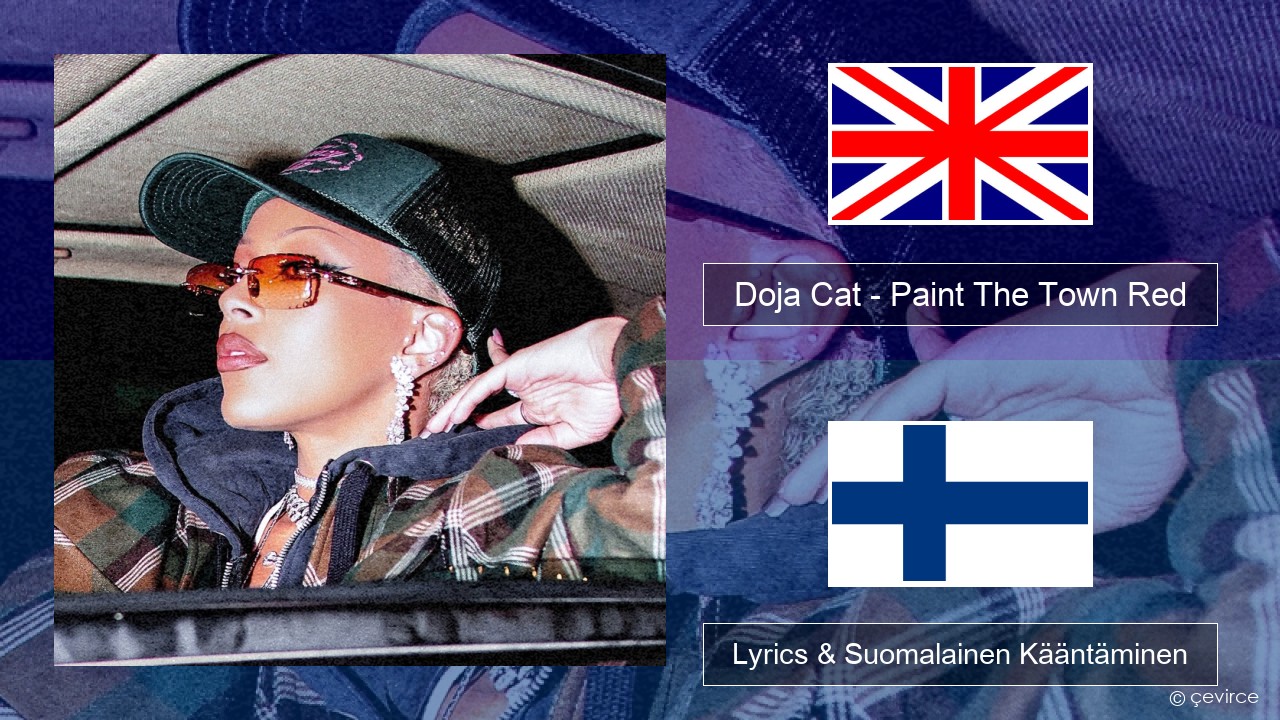 Doja Cat – Paint The Town Red Englanti Lyrics & Suomalainen Kääntäminen