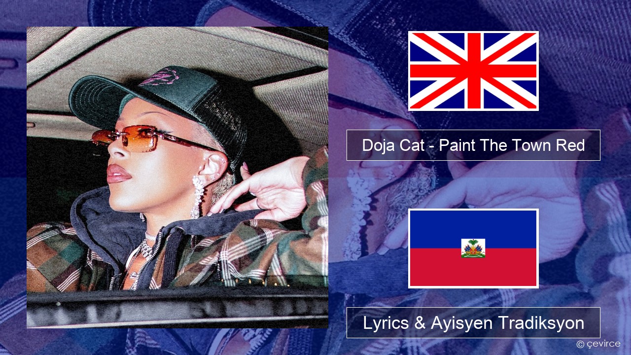 Doja Cat – Paint The Town Red Angle Lyrics & Ayisyen Tradiksyon