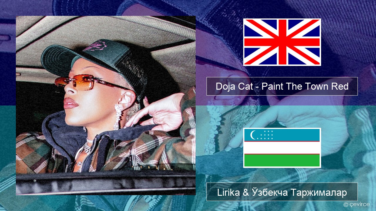 Doja Cat – Paint The Town Red Инглиз тили Lirika & Ўзбекча (Кирил) Таржималар