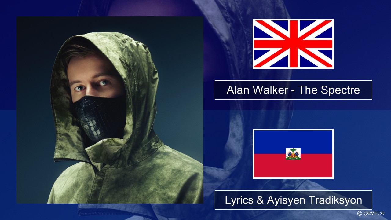 Alan Walker – The Spectre Angle Lyrics & Ayisyen Tradiksyon