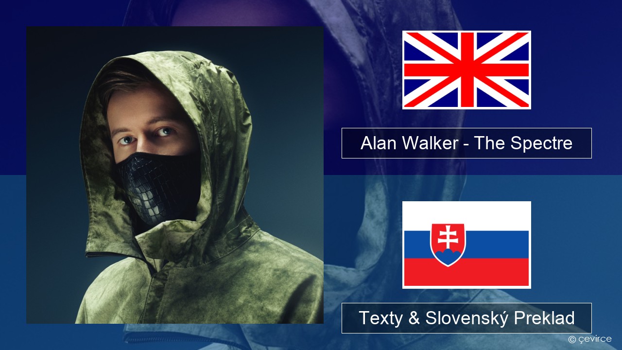 Alan Walker – The Spectre Anglický Texty & Slovenský Preklad