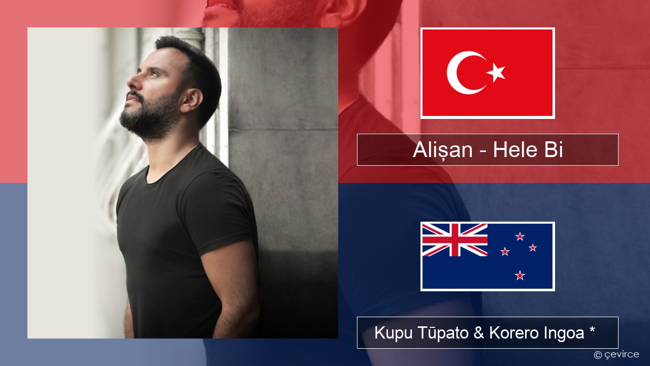 Alişan – Hele Bi (Club Version) Reo tiamana Kupu Tūpato & Korero Ingoa *