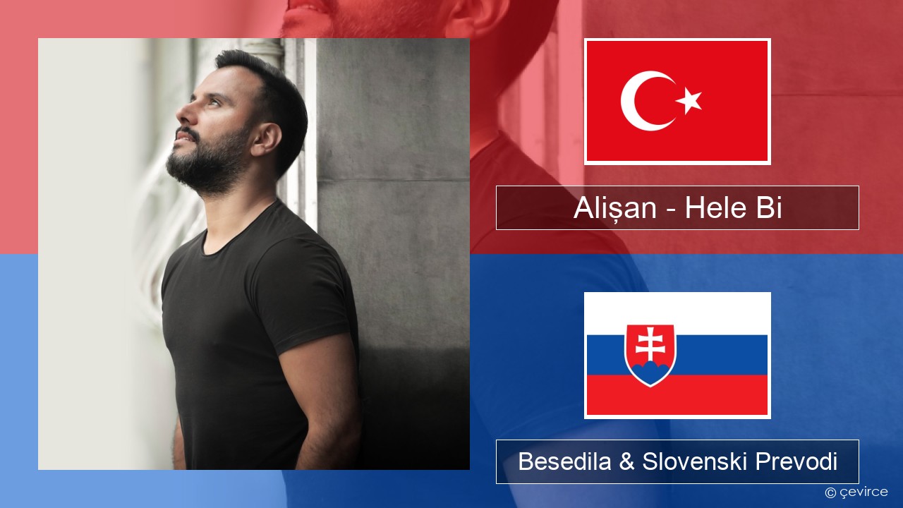 Alişan – Hele Bi (Club Version) Turški Besedila & Slovenski Prevodi