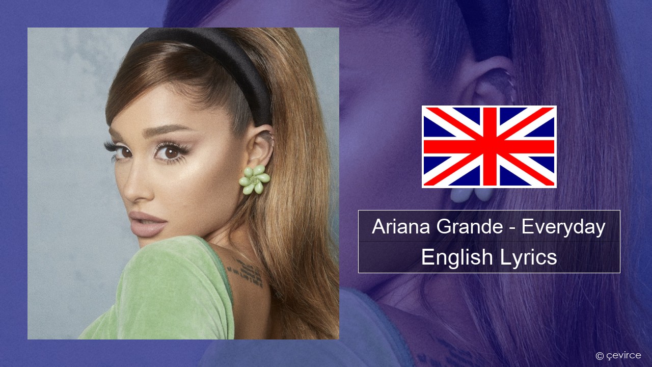 Ariana Grande – Everyday (feat. Future) English Lyrics