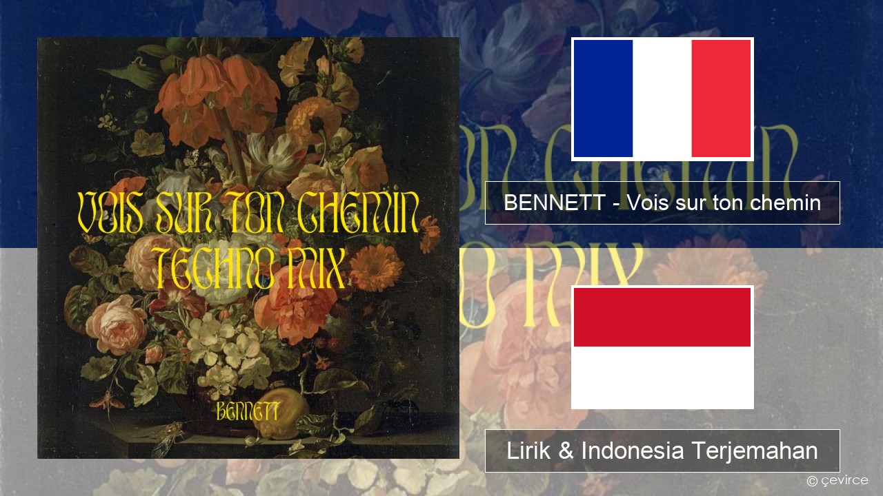 BENNETT – Vois sur ton chemin (Techno Mix) Prancis Lirik & Indonesia Terjemahan