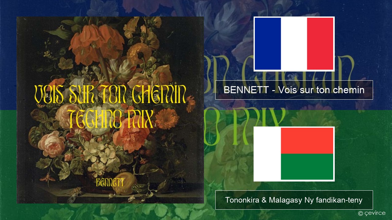 BENNETT – Vois sur ton chemin (Techno Mix) Frantsay Tononkira & Malagasy Ny fandikan-teny