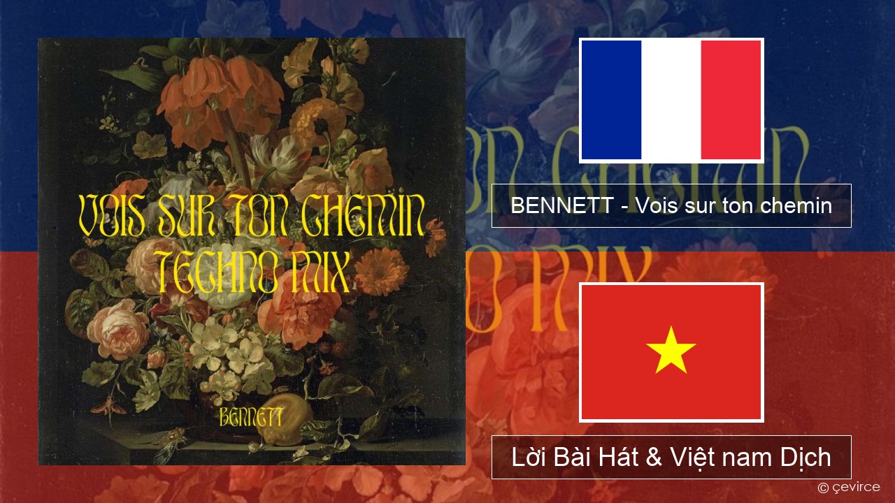 BENNETT – Vois sur ton chemin (Techno Mix) Pháp, Lời Bài Hát & Việt nam Dịch