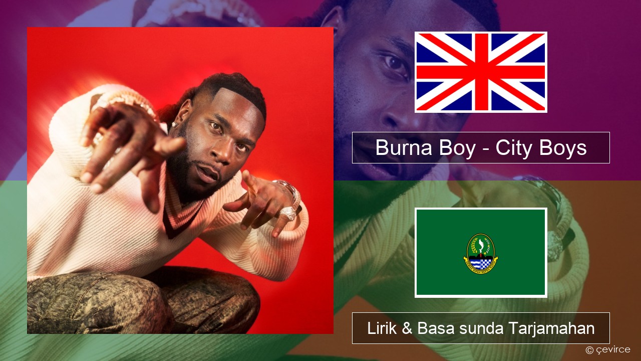 Burna Boy – City Boys Basa inggris Lirik & Basa sunda Tarjamahan