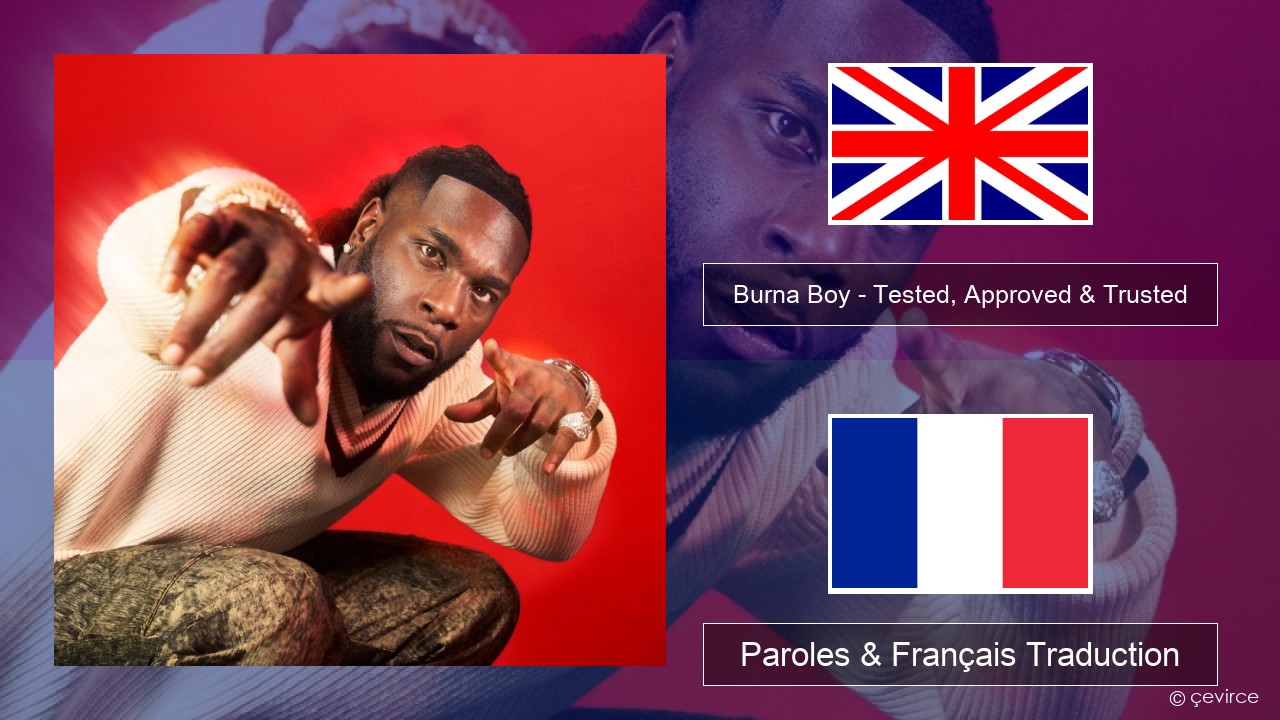 Burna Boy – Tested, Approved & Trusted Anglais Paroles & Français Traduction