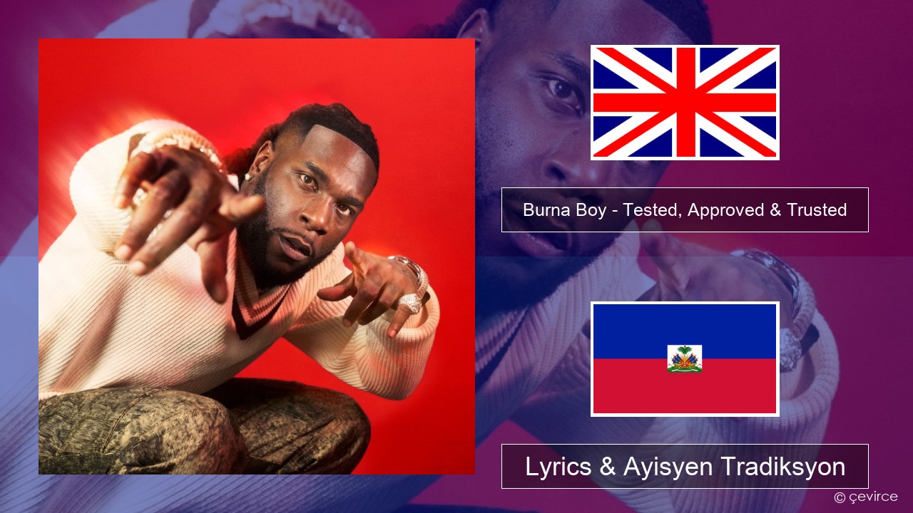 Burna Boy – Tested, Approved & Trusted Angle Lyrics & Ayisyen Tradiksyon