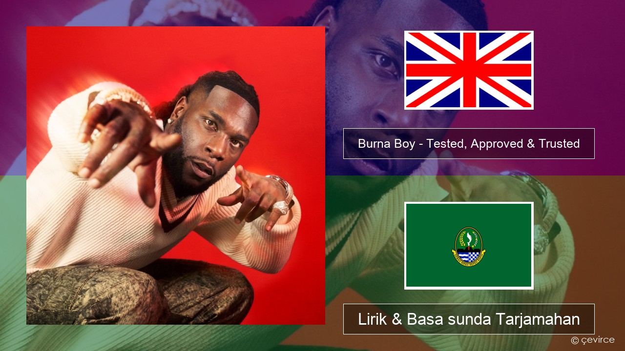 Burna Boy – Tested, Approved & Trusted Basa inggris Lirik & Basa sunda Tarjamahan