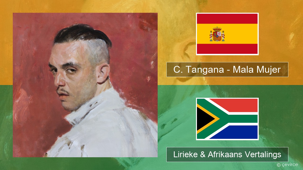 C. Tangana – Mala Mujer Spaanse Lirieke & Afrikaans Vertalings