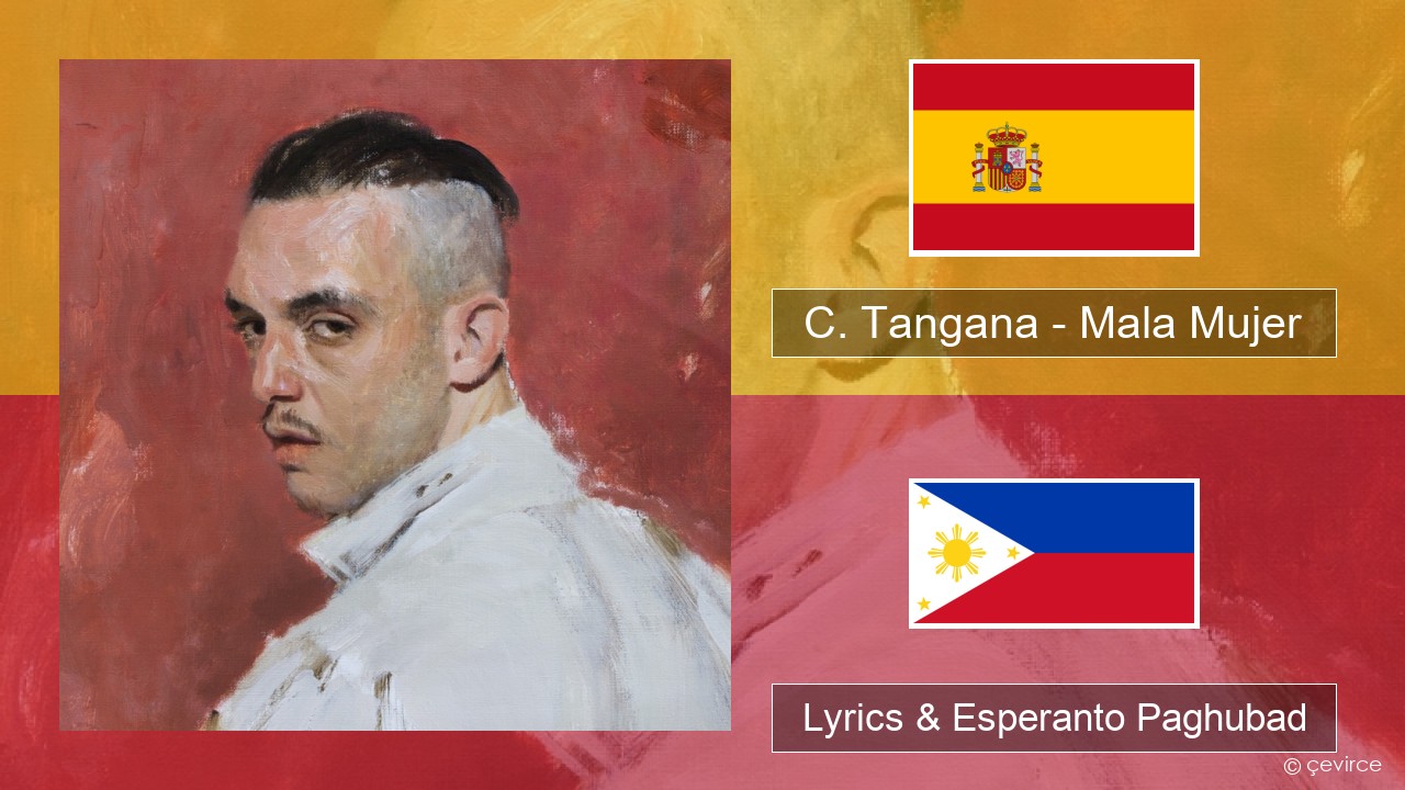 C. Tangana – Mala Mujer Espanya Lyrics & Esperanto Paghubad