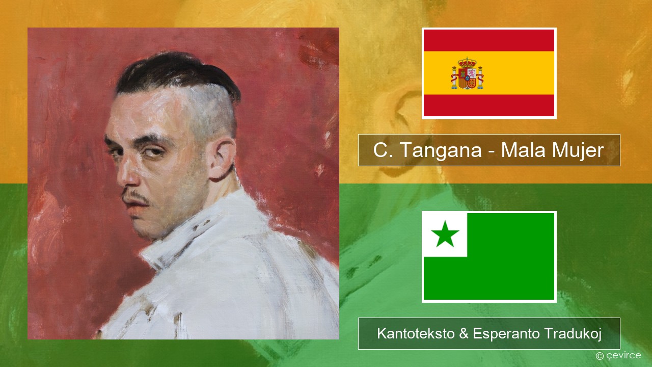 C. Tangana – Mala Mujer La hispana Kantoteksto & Esperanto Tradukoj