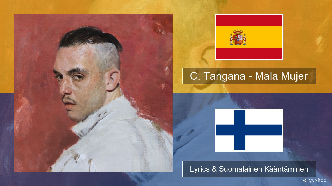 C. Tangana – Mala Mujer Espanjan Lyrics & Suomalainen Kääntäminen