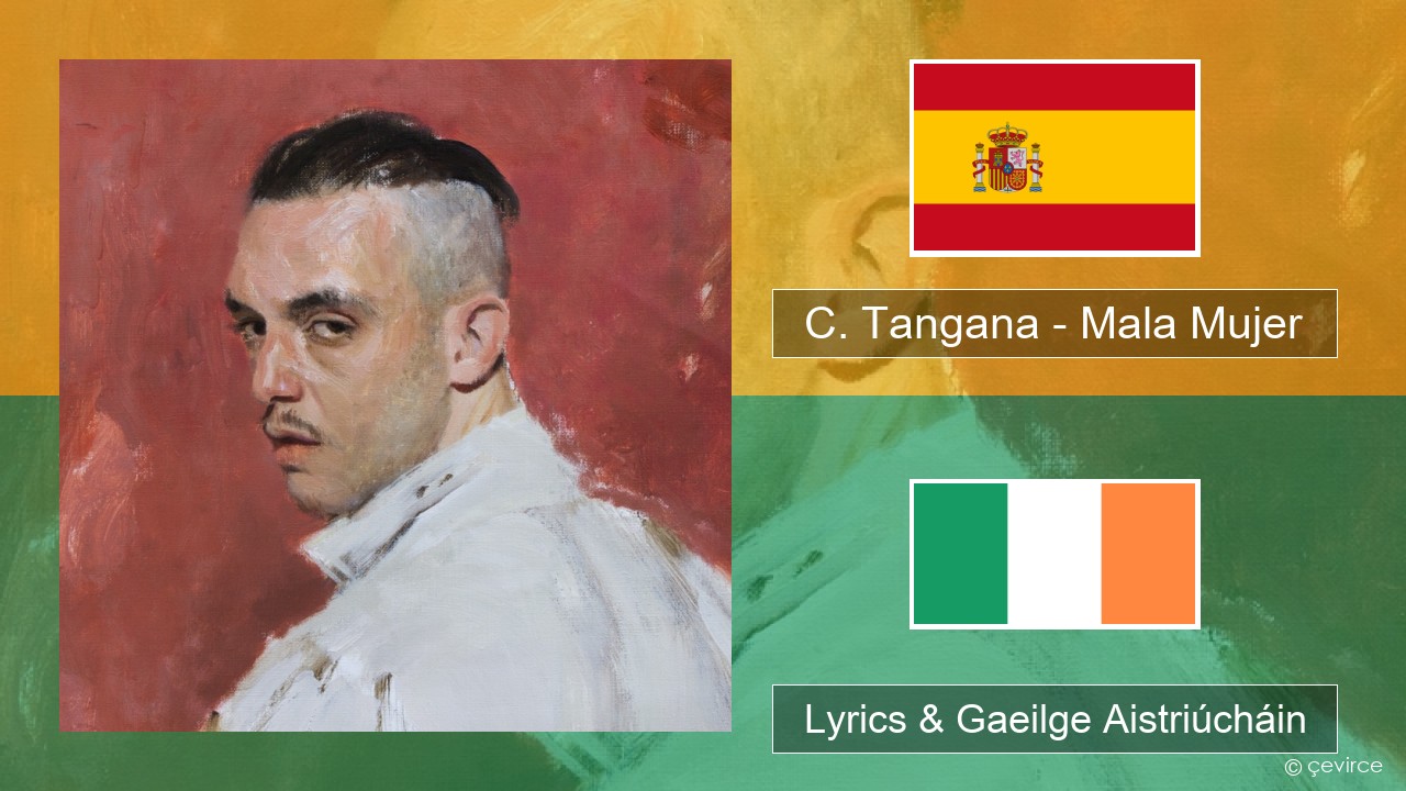 C. Tangana – Mala Mujer Spáinnis Lyrics & Gaeilge Aistriúcháin