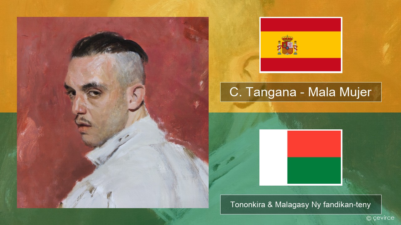 C. Tangana – Mala Mujer Espaniola Tononkira & Malagasy Ny fandikan-teny