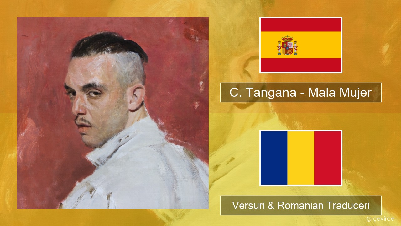 C. Tangana – Mala Mujer Spaniolă Versuri & Romanian Traduceri