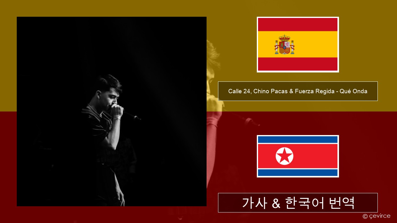 Calle 24, Chino Pacas & Fuerza Regida – Qué Onda 스페인어 가사 & 한국어 번역