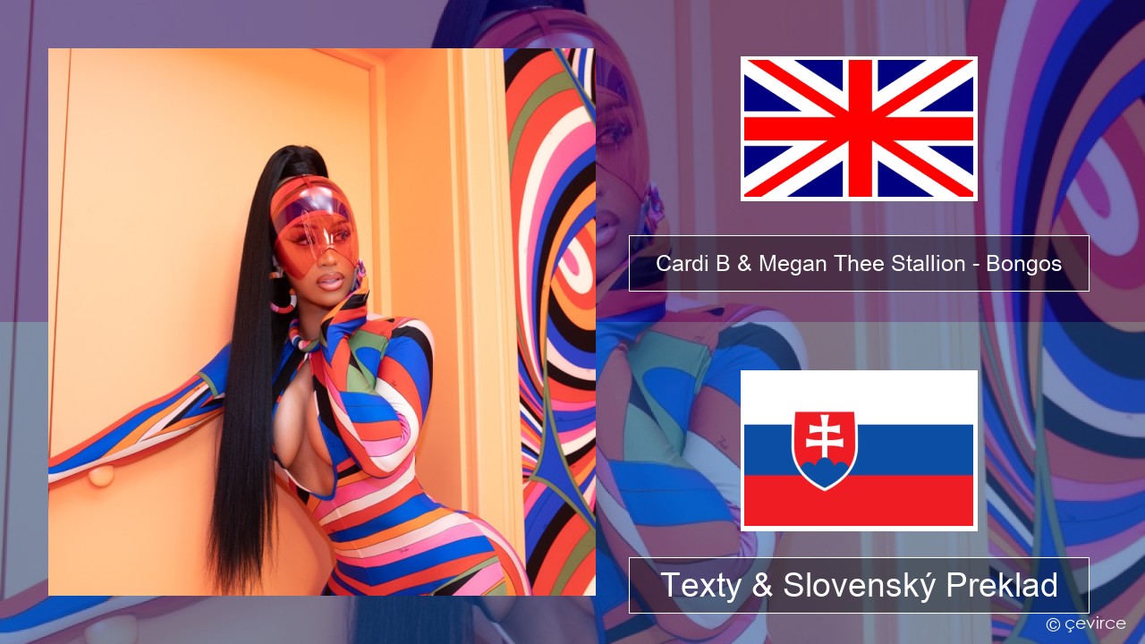 Cardi B & Megan Thee Stallion – Bongos Anglický Texty & Slovenský Preklad