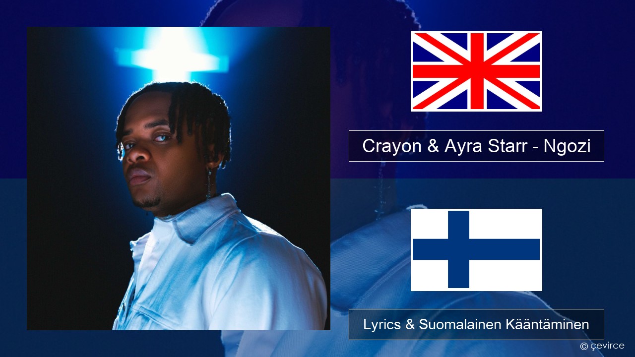 Crayon & Ayra Starr – Ngozi Englanti Lyrics & Suomalainen Kääntäminen