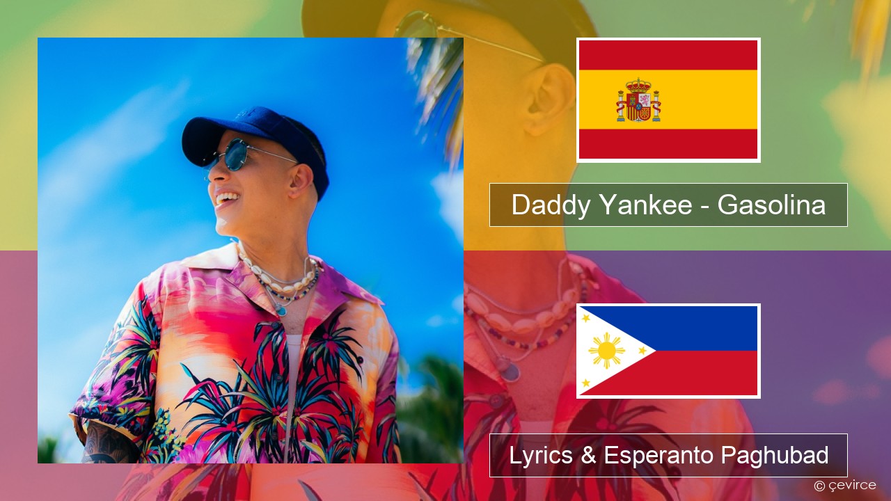 Daddy Yankee – Gasolina Espanya Lyrics & Esperanto Paghubad