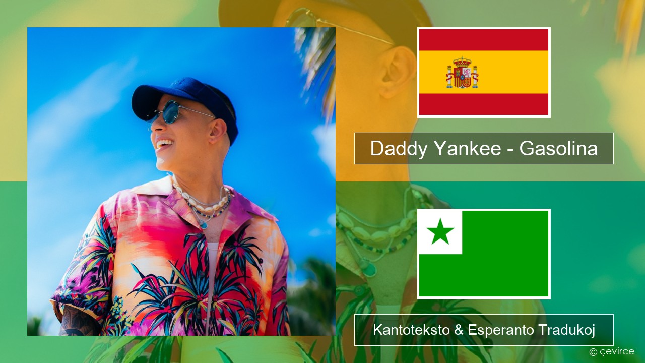 Daddy Yankee – Gasolina La hispana Kantoteksto & Esperanto Tradukoj