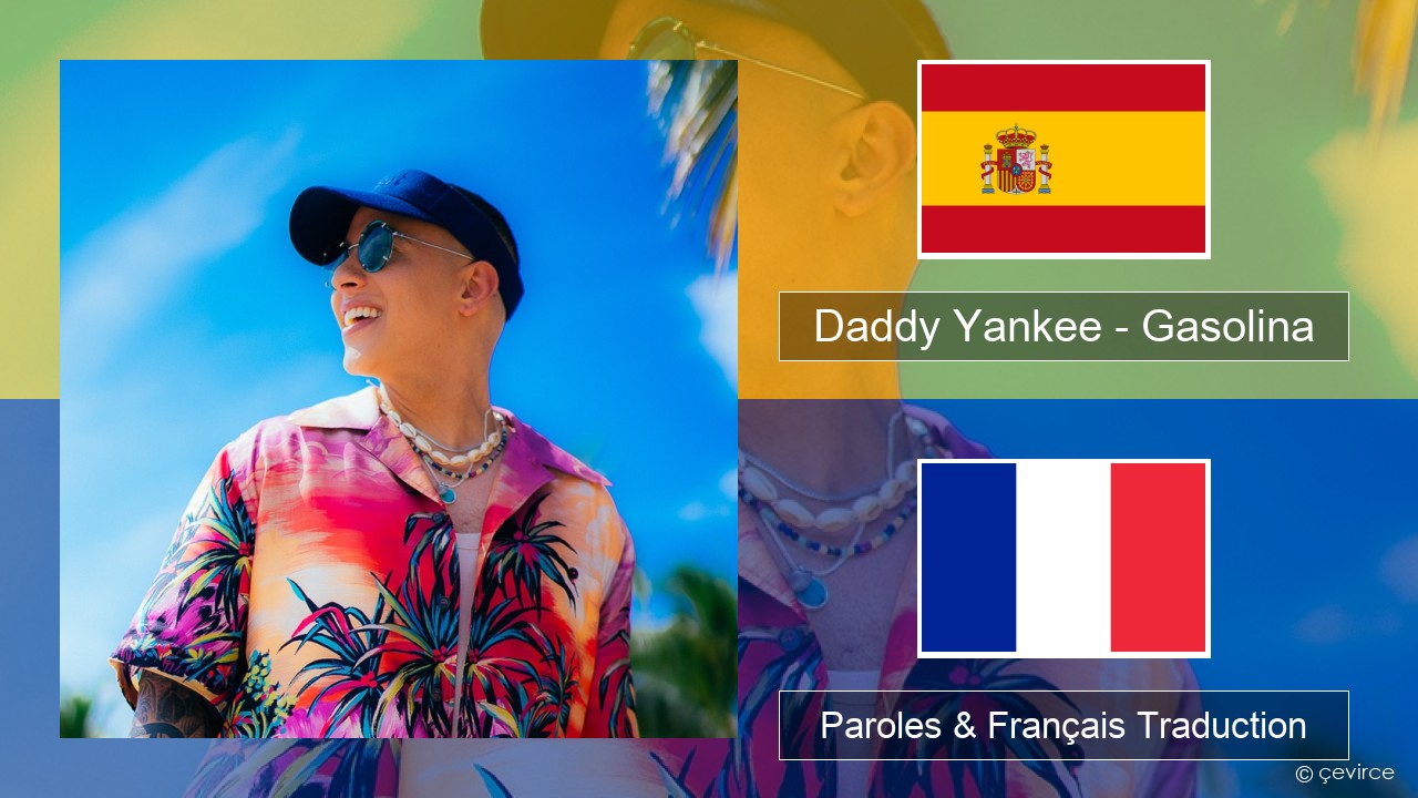 Daddy Yankee – Gasolina Espagnol Paroles & Français Traduction