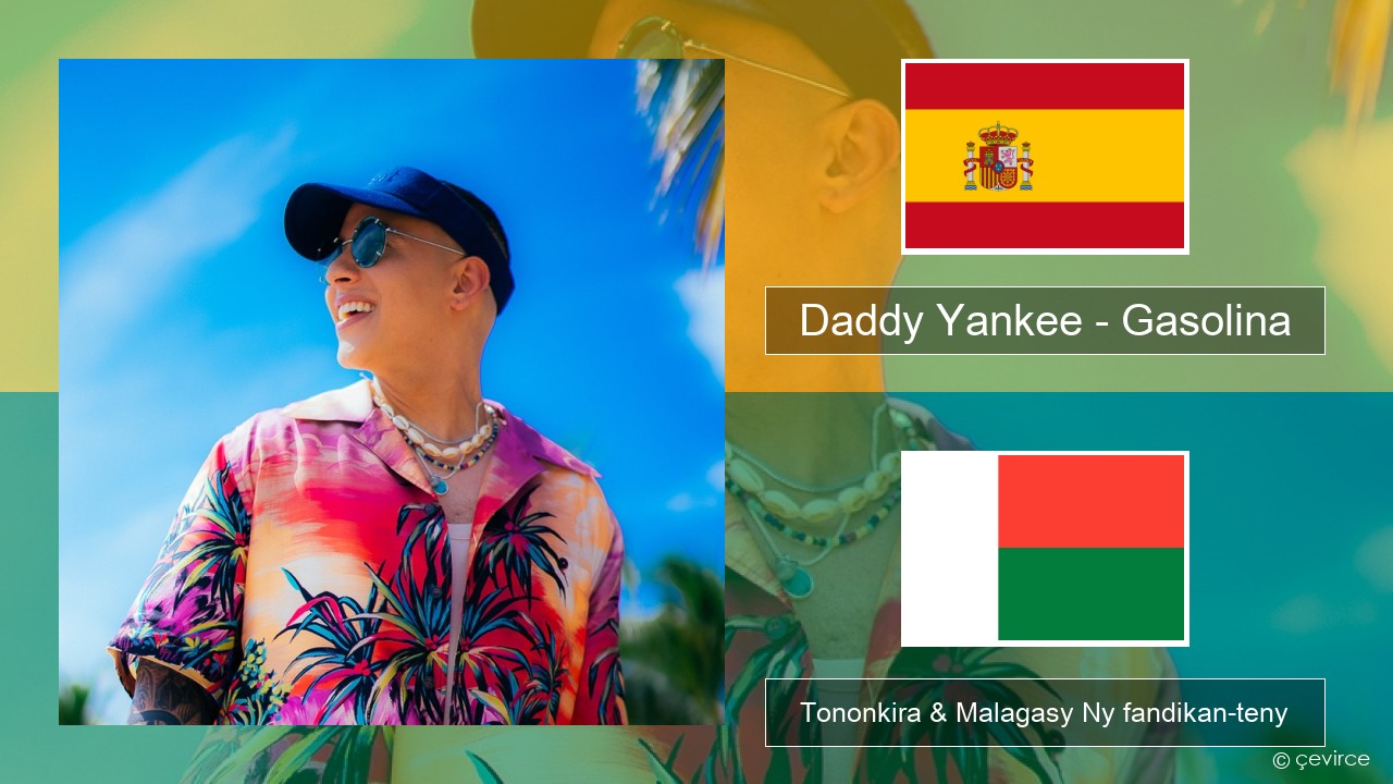 Daddy Yankee – Gasolina Espaniola Tononkira & Malagasy Ny fandikan-teny