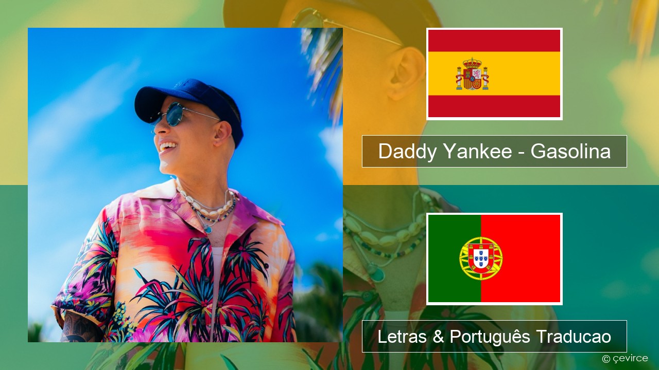 Daddy Yankee – Gasolina Espanhol Letras & Português Traducao