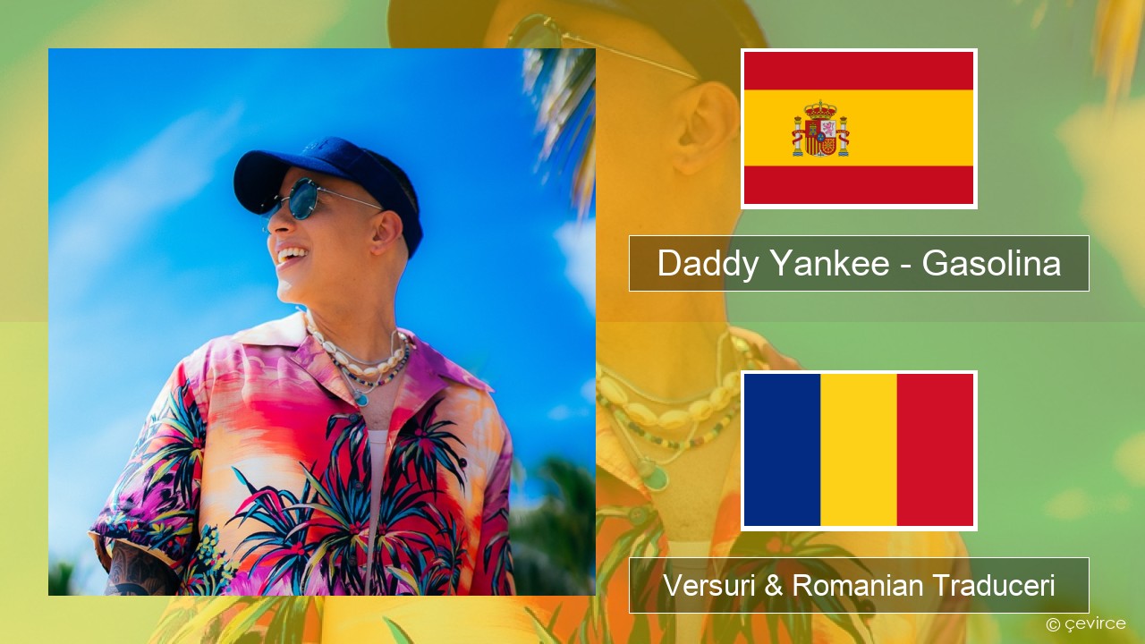 Daddy Yankee – Gasolina Spaniolă Versuri & Romanian Traduceri