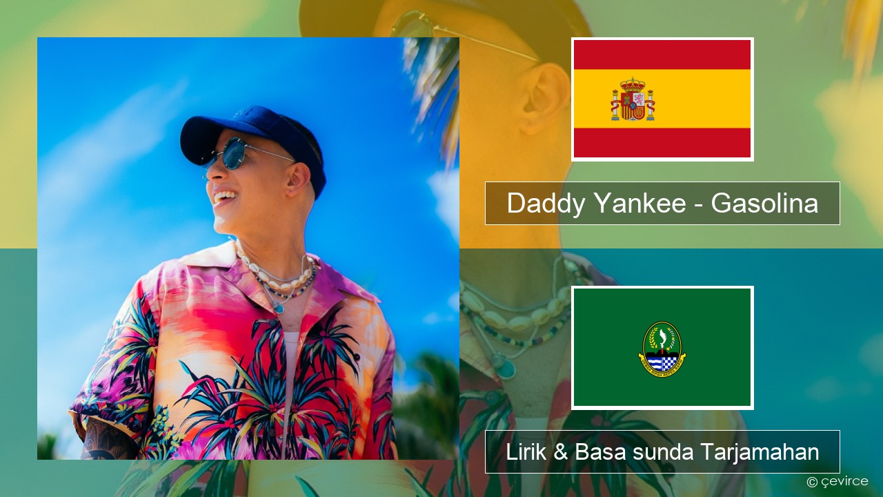 Daddy Yankee – Gasolina Spanyol Lirik & Basa sunda Tarjamahan