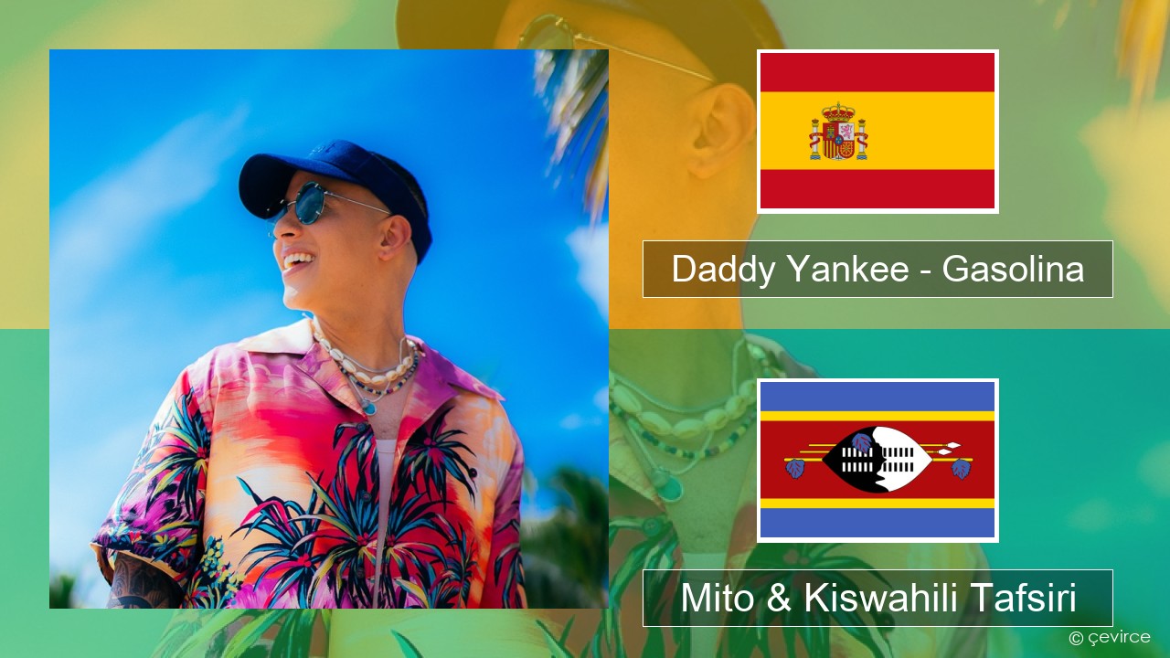 Daddy Yankee – Gasolina Kihispania Mito & Kiswahili Tafsiri