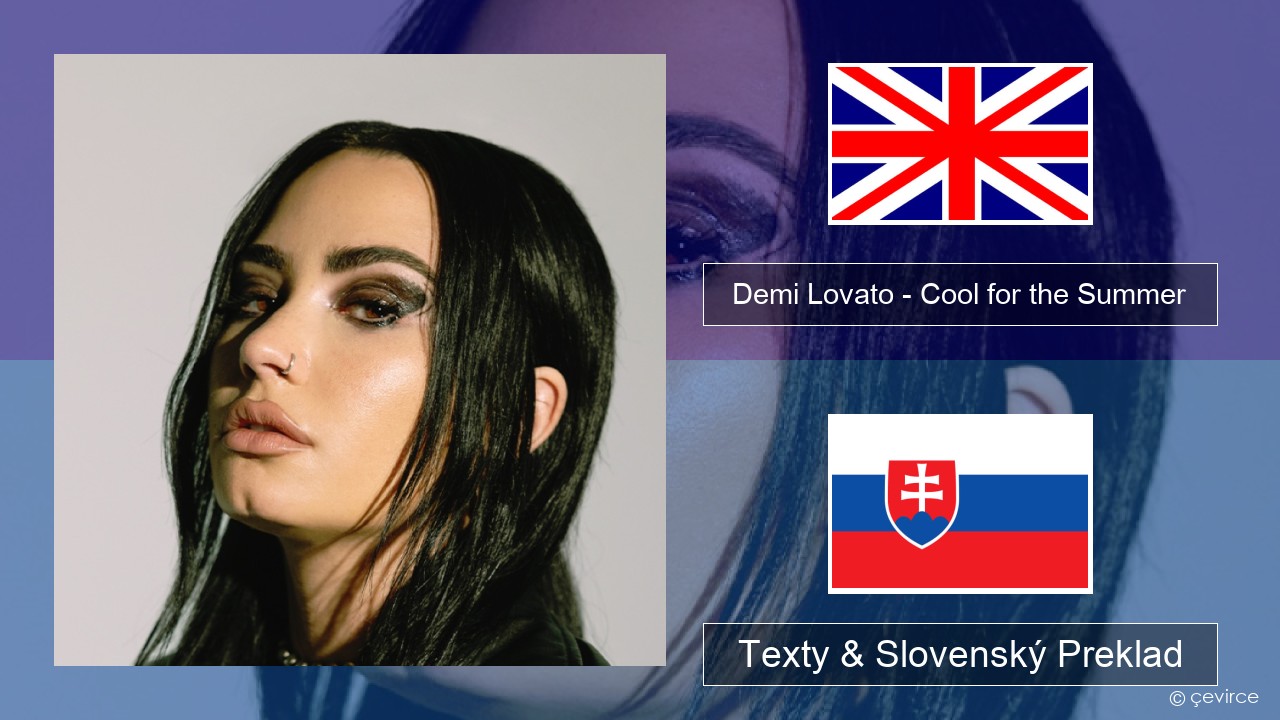 Demi Lovato – Cool for the Summer Anglický Texty & Slovenský Preklad